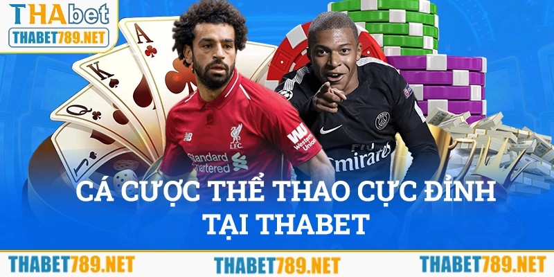 Cá cược thể thao cực đỉnh cùng Thabet 