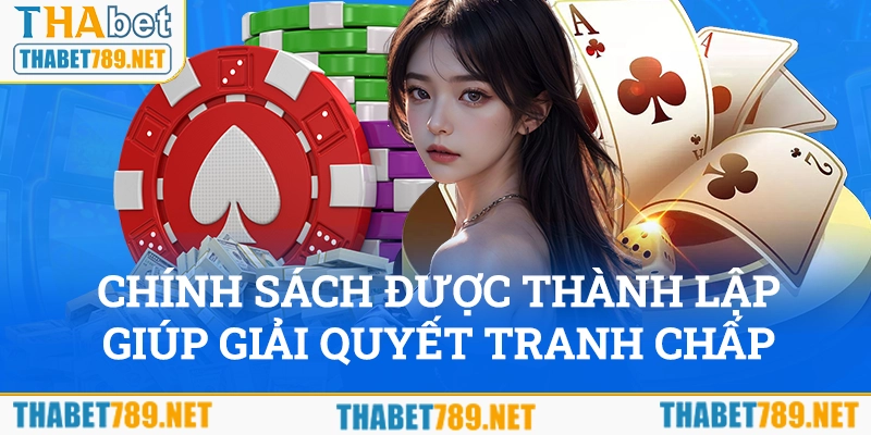 Chính sách được thành lập giúp giải quyết tranh chấp