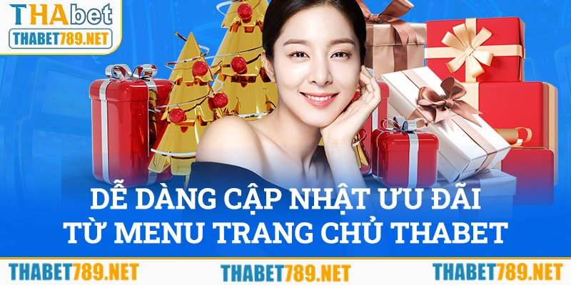 Dễ dàng cập nhật ưu đãi Thabet trên thanh menu tại trang chủ