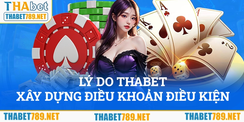 Lý do Thabet xây dựng điều khoản điều kiện