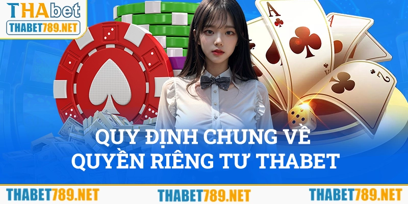 Quy định chung nằm trong quyền riêng tư Thabet