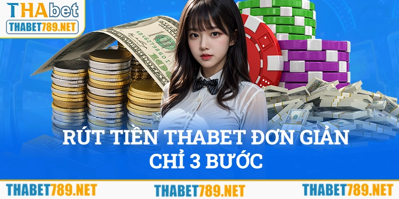 Rút tiền Thabet với 3 bước