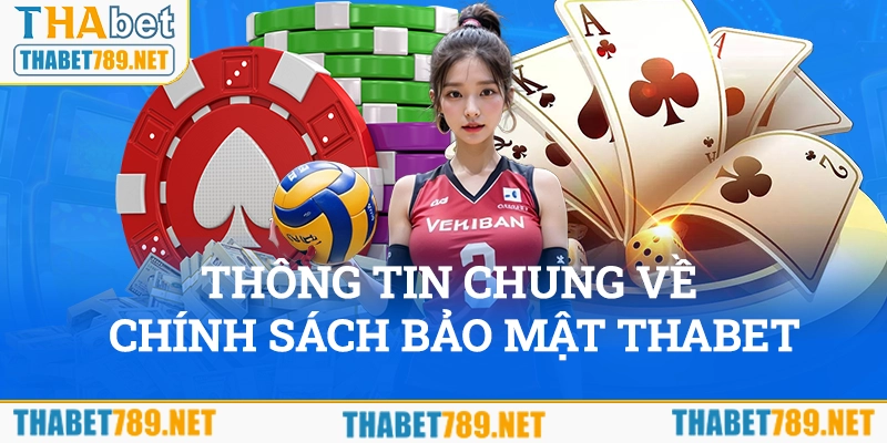 Những thông tin chung về chính sách bảo mật Thabet